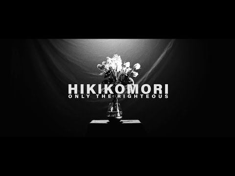 Only The Righteous - Hikikomori (OFFICIAL MUSIC VIDEO)