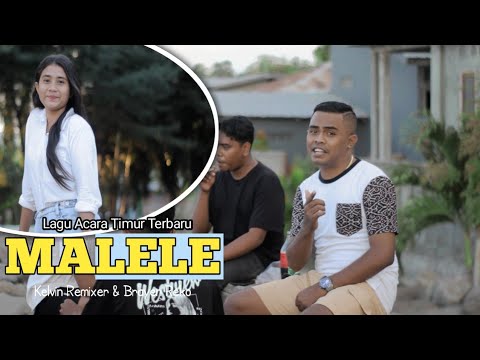 MALELE || Lagu Acara Timur Terbaru [Kelvin Remixer FT Brayen Reko] 2024