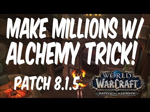Make Millions w/ 8.1.5 Alchemy Trick! BFA Gold Making