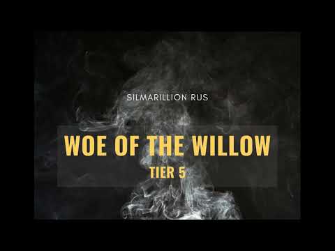 Woe Of The Willow Tier 5