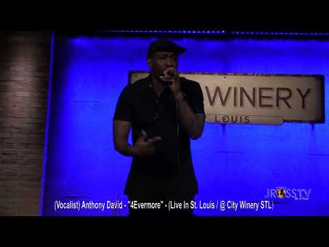 James Ross @  (Crooner) Anthony David - "4evermore" -  www.Jross-tv.com (St. Louis)