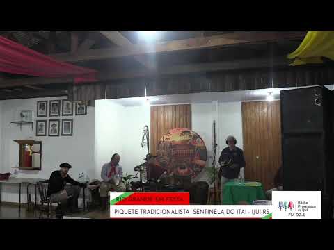 RIO GRANDE EM FESTA, AO VIVO DO PIQUETE TRADICIONALISTA  SENTINELA DO ITAÍ - IJUÍ-RS