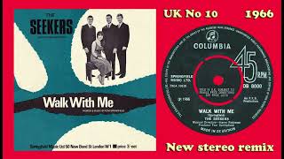 The Seekers - Walk With Me - 2024 stereo remix