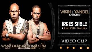 Wisin &amp; Yandel - Irresistible (Step Up 3D)