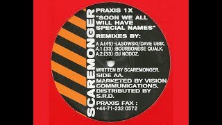 Scaremonger: Soon We All Will Have Special Names (Remix by DJ NoDoz, Praxis 1X A2, 1993)