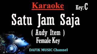 Download lagu Satu Jam Saja (Karaoke) Audy Item Nada Wanita/ Cewek/ Female key C Low key mp3