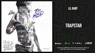 Lil Baby - Trap Star (Too Hard)