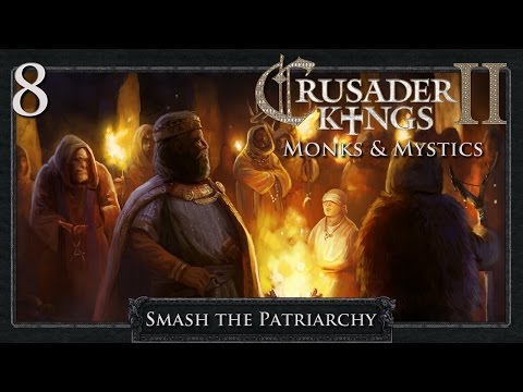 Crusader Kings 2: Smash the Patriarchy Part 8 - Claiming German Lands