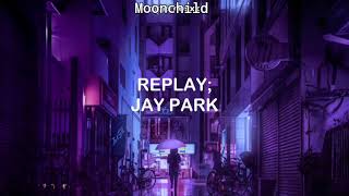 REPLAY - JAY PARK [SUB ESPAÑOL]