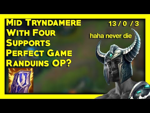 Randuins Mid Tryndamere OP? PERFECT Game With 4 Supports - Yasukeh