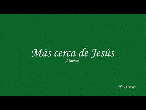 Más cerca de Jesús-Athenas (Letra)