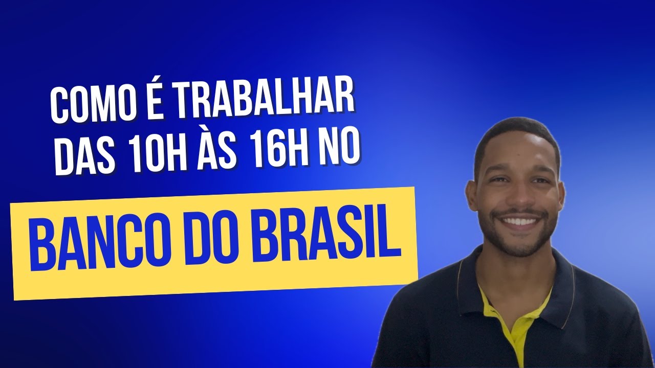 Como é a ROTINA de trabalho no BANCO DO BRASIL?