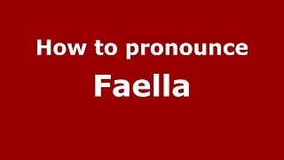 How to pronounce Faella