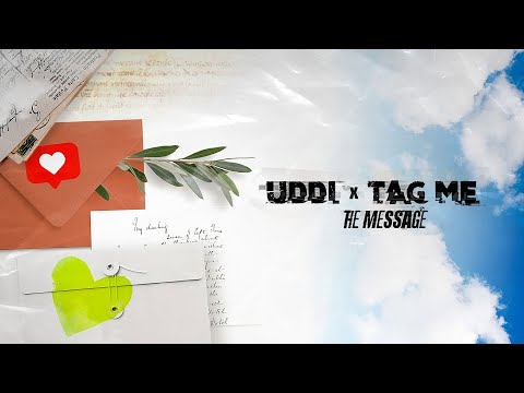 UDDI x TAG ME - The Message