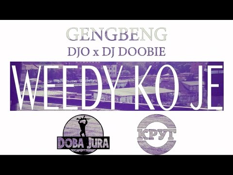 Gengbeng x Djo x DJ Doobie - Weedy ko je (Official Visual)  #dobajura