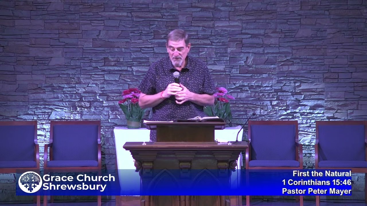 First the Natural - 1 Corinthians 15:45-46