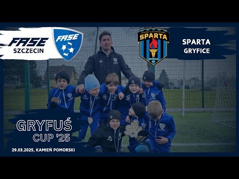 29.03.2025 GRYFUŚ CUP 2017 - FASE Szczecin vs. MKS SPARTA Gryfice