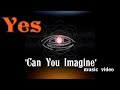 YES "Can You Imagine" music video collaboration by Visualize Prog & Kathrin J. Sumpter Artworks