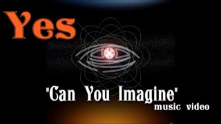 YES &quot;Can You Imagine&quot; music video collaboration by Visualize Prog &amp; Kathrin J. Sumpter Artworks