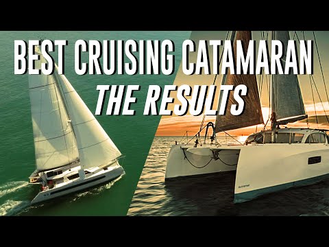 Which Is The Best Cruising Catamaran? The RESULTS Episode!