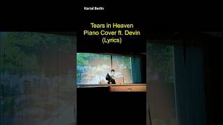 Eric Clapton - Tears in Heaven | Piano Cover ft. Devin (Lyrics) #ericclapton #tearsinheaven