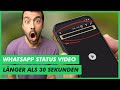 Whatsapp Status HD Video Länger Als 30 Sekunden Hochladen - So Geht Es! ✅