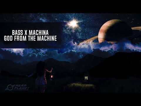 Bass x Machina - God From The Machine (Extended Mix)