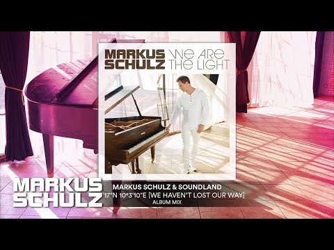 Markus Schulz & Soundland - 51°11′17″N 10°3′10″E (We Haven’t Lost Our Way) | Official Audio