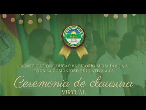 Ceremonia de Clausura Virtual 2020 Institución Educativa Liborio Mejía