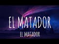 El Matador - EL MATADOR (Testo Lyrics)