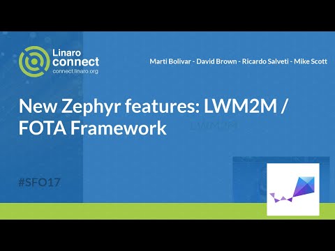 New Zephyr features: LWM2M / FOTA Framework - SFO17-113