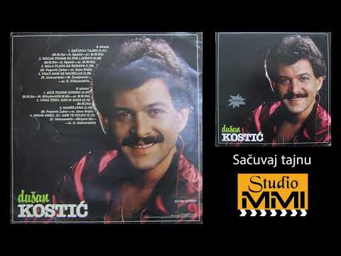 Dusan Kostic - Sacuvaj tajnu (Audio 1983)