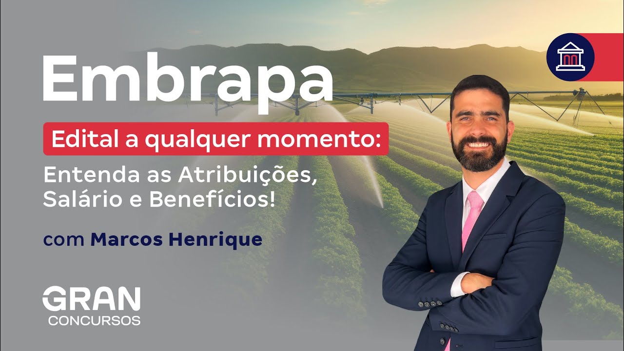 Concurso Embrapa | Edital a qualquer momento: Entenda as Atribuições, Salário e Benefícios!