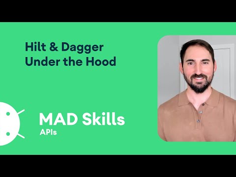 Hilt and Dagger under the hood - MAD Skills