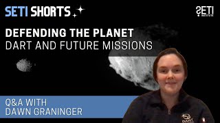 Defending the Planet - DART and Future Missions, ft. Dawn Graninger, JHUAPL