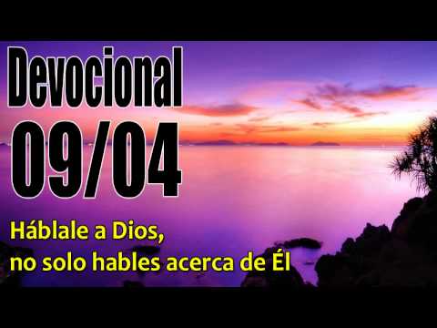 Háblale a Dios, no solo hables acerca de Él. Devocional John Piper Solid Joys 09/04