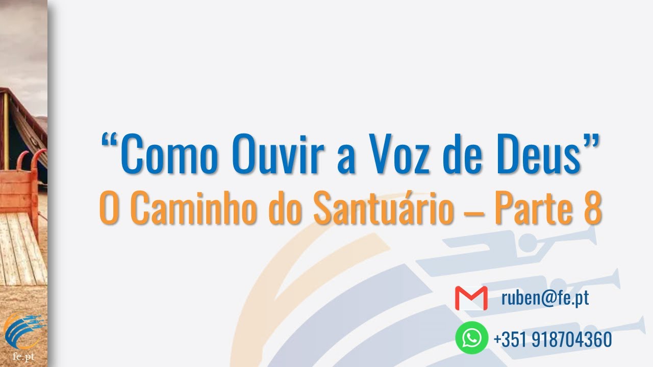 Como Ouvir a Voz de Deus - O Caminho do Santuário - Parte 8 - Ruben Fernandes