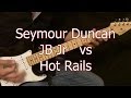 Seymour Duncan JB Jr Vs Hot Rails Demo