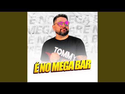 É no Mega Bar Que Vou Te Encontrar
