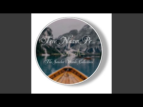sanchit warde Tere naam Pe..