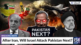 After Iran, Will Israel Attack Pakistan Next?