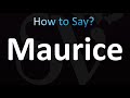 How to Pronounce Maurice (correctly!)