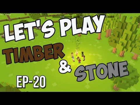 Let's Play Timber and Stone - Ep 20 - Liberating the West!