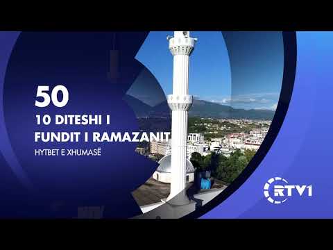 Hytbet e xhumase 50 | 10 Diteshi i fundit i ramazanit