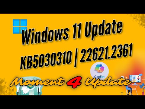 Windows 11 Update | KB5030310 | 22621.2361 | Moment 4 Update