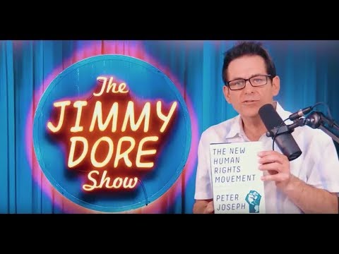 Peter Joseph with Jimmy Dore. Full Interview, April 2018 [ The Zeitgeist Movement ]
