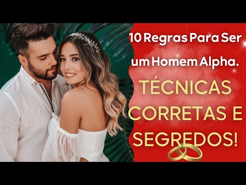 10 Regras Para Ser um Homem Alpha, Técnicas Corretas e Secretas!