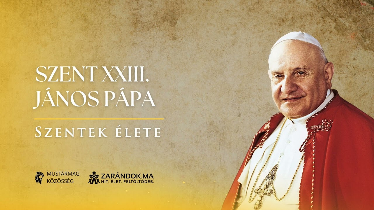 Szent XXIII. János pápa: A II. Vatikáni Zsinat összehívója – Szentek élete