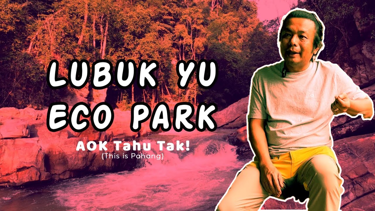 TAMAN ECO RIMBA LUBUK YU