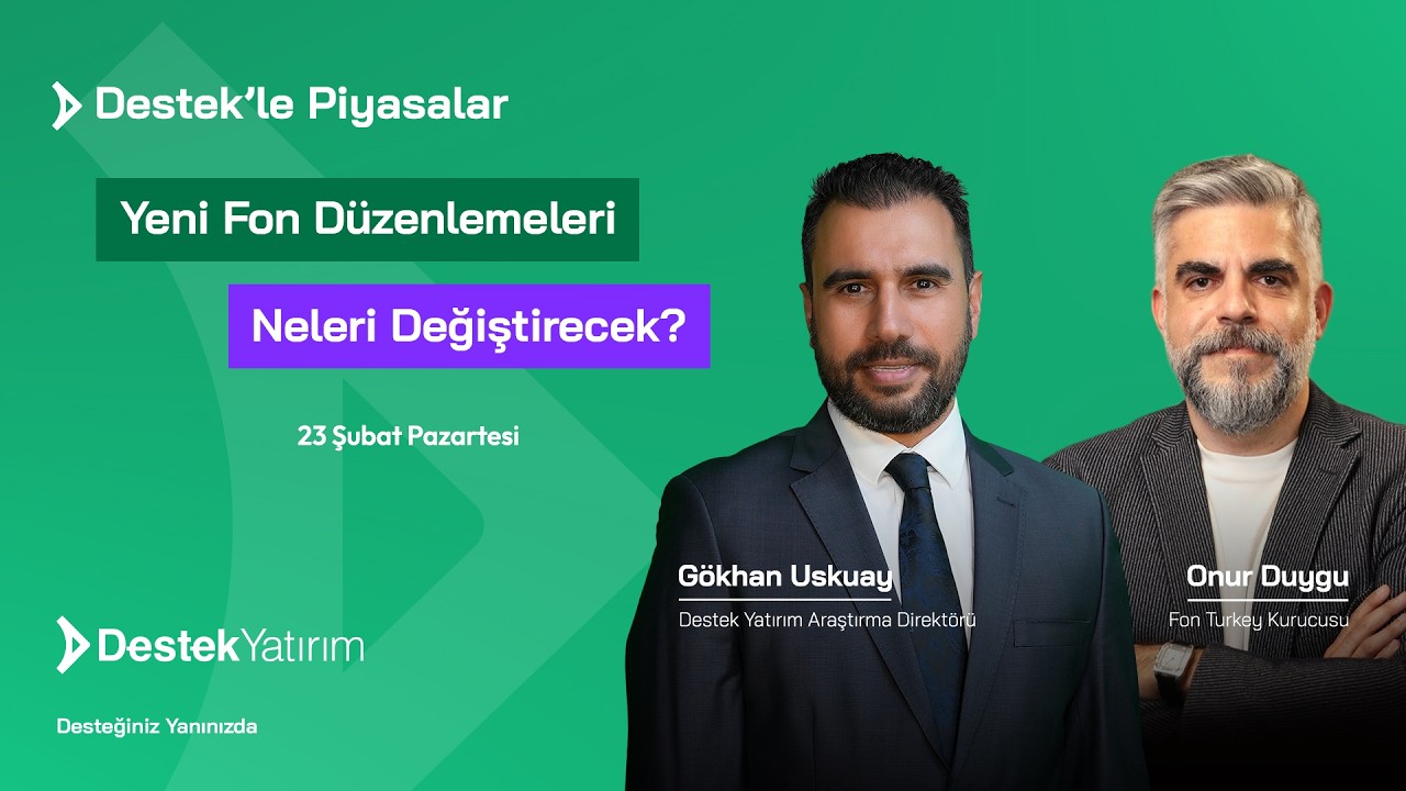 Yeni Fon Düzenlemeleri Neleri Değiştirecek? | Destek Yatırım | Gökhan Uskuay - Onur Duygu